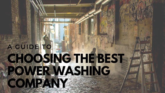 How to Choose the best Pressure Washing Company