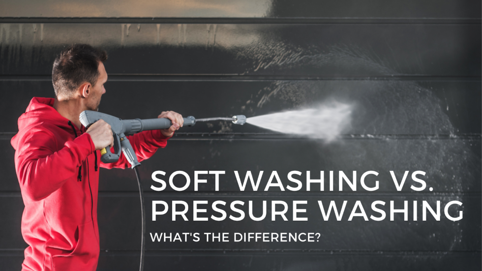 Soft Washing versus Pressure Washing what's the difference?