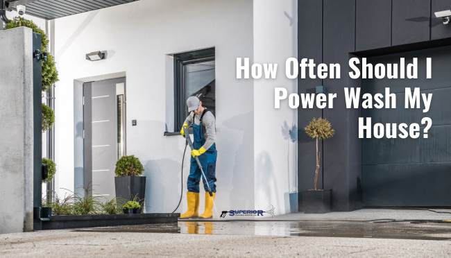How Often Should I Power Wash My House
